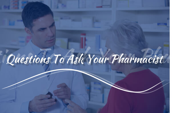 5 Questions To Ask Your Pharmacist